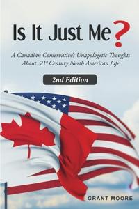 Grant Moore’s Provocative Take on 21st-Century Life Captivates Readers with the Second Edition of “Is it Just Me?”