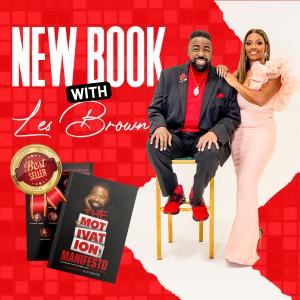 Les Brown’s New Book: ‘The Motivation Manifesto: Principles for Inspired Living’ Features Insights from Lavonia Nelson