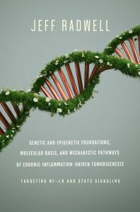 Jeff Radwell’s Latest Work Uncovers the Genetic and Epigenetic Link Between Inflammation and Cancer