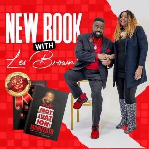 Les Brown Unveils The Motivation Manifesto with Literary and Leadership Insight from Co-Author Dr. Jo Anna Bennerson