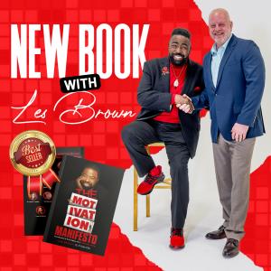 Les Brown’s The Motivation Manifesto Debuts, Featuring Transformative Insights from Investment Advisor Glenn B. Johnson