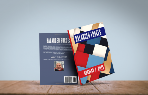 Balanced Forces – A Powerful Story of Duty, Loss, and Redemption by Douglas J. Dilts