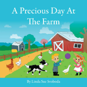 Editorial Review: A Precious Day on the Farm by Linda Sue Svoboda