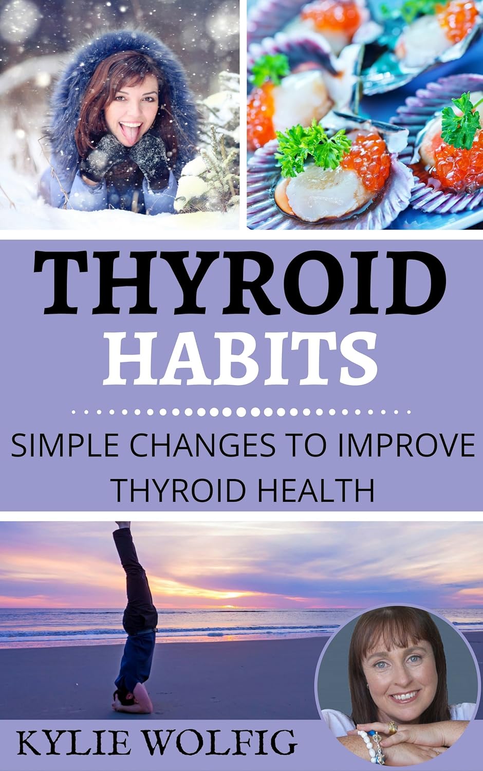 Editorial Review: Thyroid Habits: Simple Changes to Improve Thyroid Health by Kylie Wolfig