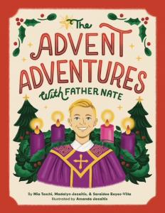 New Children’s Catholic Book, ‘The Advent Adventures with Father Nate’ Released