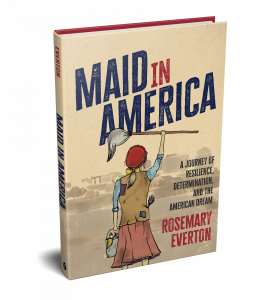 New Book, ‘Maid in America,’ Celebrates One Woman’s Extraordinary Rise from Teenage Mother to Entrepreneurial Success