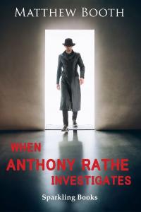 ‘When Anthony Rathe Investigates’ print edition reduced in price for Christmas