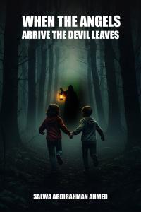 Upcoming Novel “When the Angels Arrive, the Devil Leaves” Brings a Story of Quiet Fear and Hidden Mystery