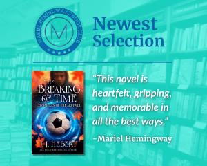 J.J. Hebert’s New Novel ‘The Breaking of Time’ Selected for Mariel Hemingway’s Book Club with High Praise from Hemingway