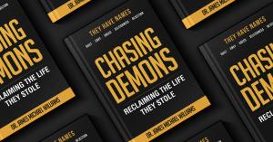 Dr. James Michael Williams Releases Chasing Demons: Reclaiming The Life They Stole