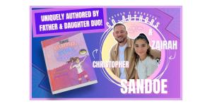 Father-Daughter Duo Christopher & Zairah Sandoe Release Inspirational Children’s Book ‘Zairah’s World: Bump, Set, Soar!’