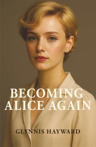 New Novel Becoming Alice Again Examines Power, Silence, and a Woman’s Reckoning in Silicon Valley