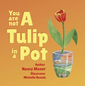 ‘You Are Not A Tulip In A Pot’ Celebrates The Wild, Wonderful Truth Of Childhood And The Parents Who Learn To Let Go
