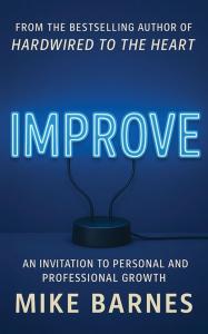 New Book ‘Improve’ by Mike Barnes Offers a Guide to Personal and Professional Growth