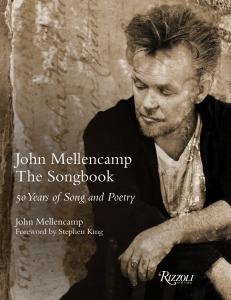 John Mellencamp: The Songbook: 50 Years of Song and Poetry to be published this fall by Rizzoli New York