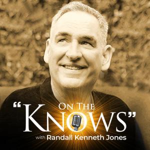 ON THE KNOWS with Randall Kenneth Jones Podcast Returns to Southwest Florida Roots