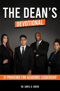 The Leadership Book No Business School Teaches: HBCU Dean Dr. Daryl D. Green Releases New Book | The Dean’s Devotional