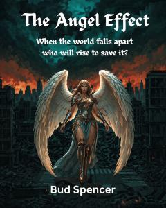 A Riveting New Thriller, The Angel Effect, asks the question: Can everyday people be the heroes in a broken world?