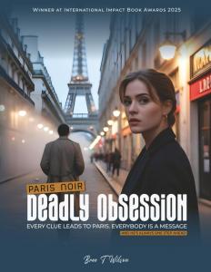 Bree T. Wilson Delivers High-Stakes Suspense in Paris Noir: Deadly Obsession