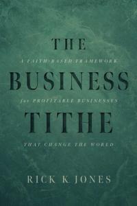 New Book ‘The Business Tithe’ Calls Entrepreneurs to Lead With Faith and Philanthropy