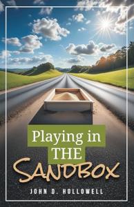 Playing In The Sandbox Reflects On Life, Faith, And Finding Purpose Through Personal Encounters With God