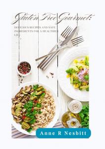 Gluten Free Gourmet Brings Flavor, Wellness, and Simplicity to Gluten Free Living