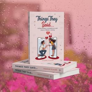 Dubai-Based Author Megha Kukar Releases Things They Said…, a Debut Essay Collection on Modern Relationships