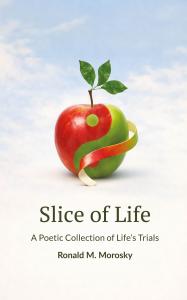 Former Corporate Director Ronald M. Morosky Debuts with Captivating Poetry Collection, “Slice of Life”