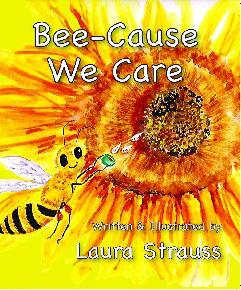 Cover of Bee-Cause We Care, written and illustrated by Laura Strauss, featuring a bee beside a yellow sunflower.